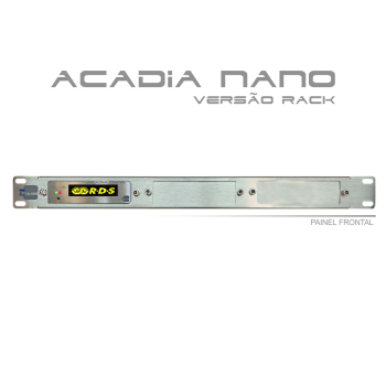 ACADIA NANO VERSÃO RACK